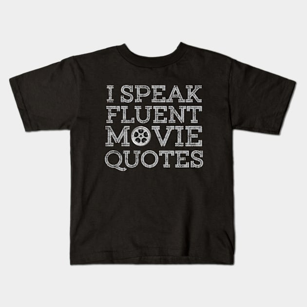 I speak fluent movie quotes funny movies lovers gift Kids T-Shirt by angel